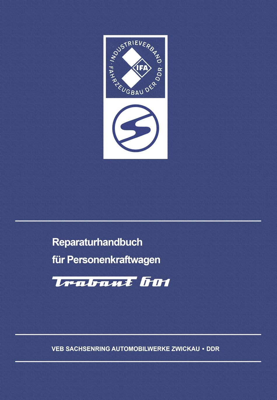 Reparaturhandbuch für Personenkraftwagen "Trabant 601"